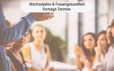 Wechseljahre und Frauengesundheit – Meine Vortragstermine 2025